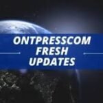 Stay Current with Ontpresscom: Fresh Updates Daily